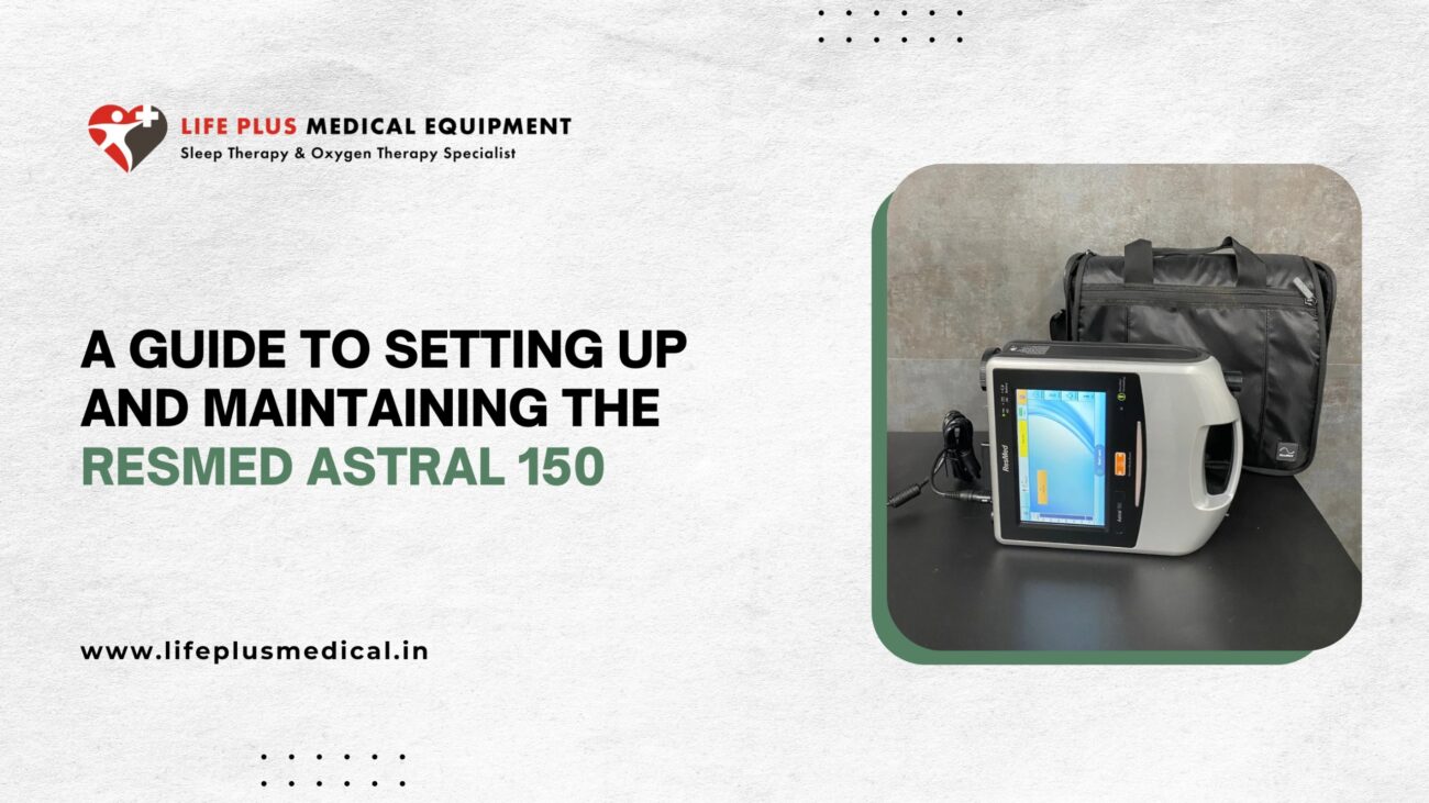 ResMed Astral 150 portable ventilator with accessories – featured in LifePlus Medical Equipment’s guide on setup and maintenance for home and clinical use.