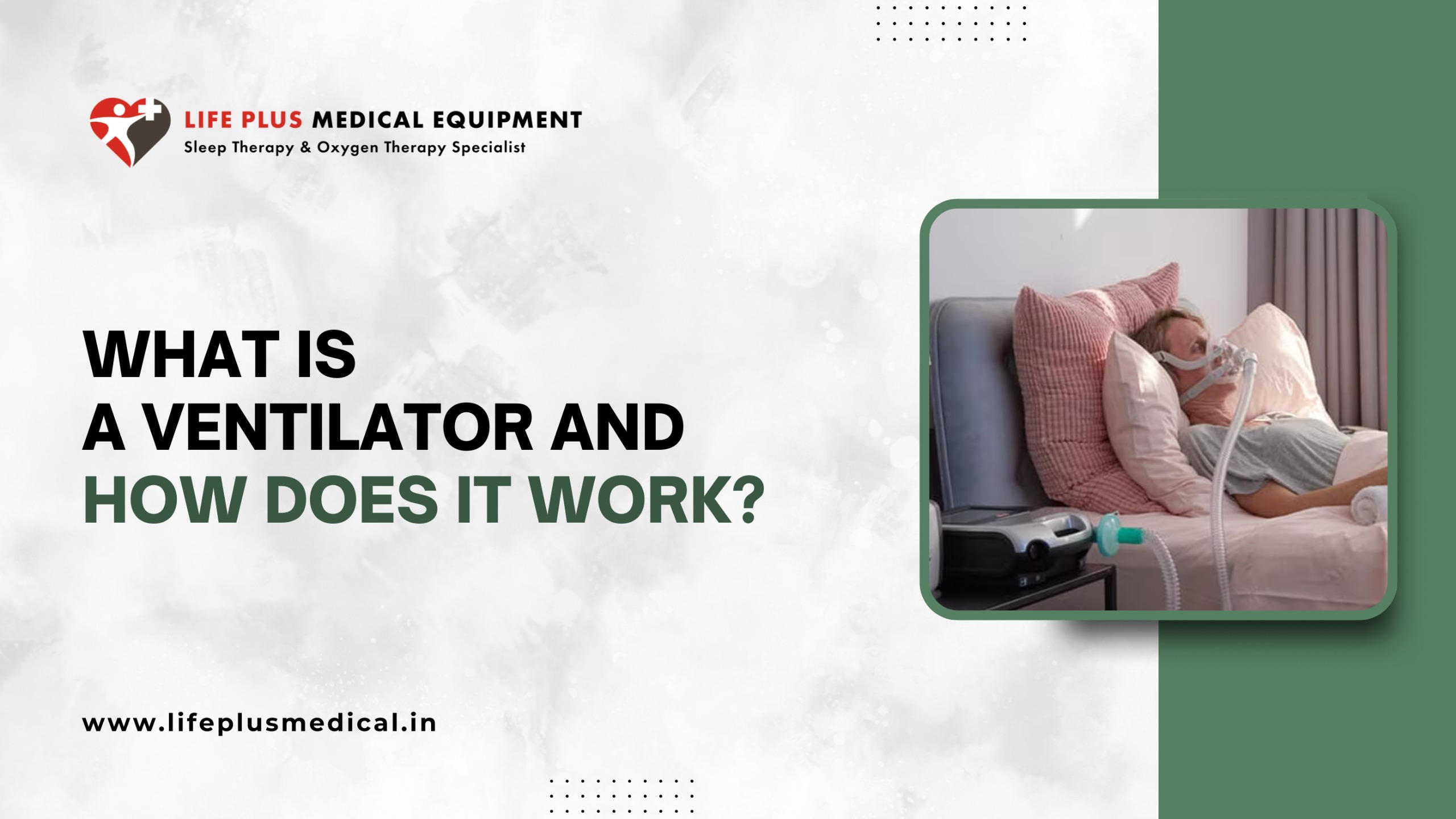 Promotional banner by Life Plus Medical Equipment explaining "What is a Ventilator and How Does it Work?" featuring a patient using a ventilator while resting on a bed.