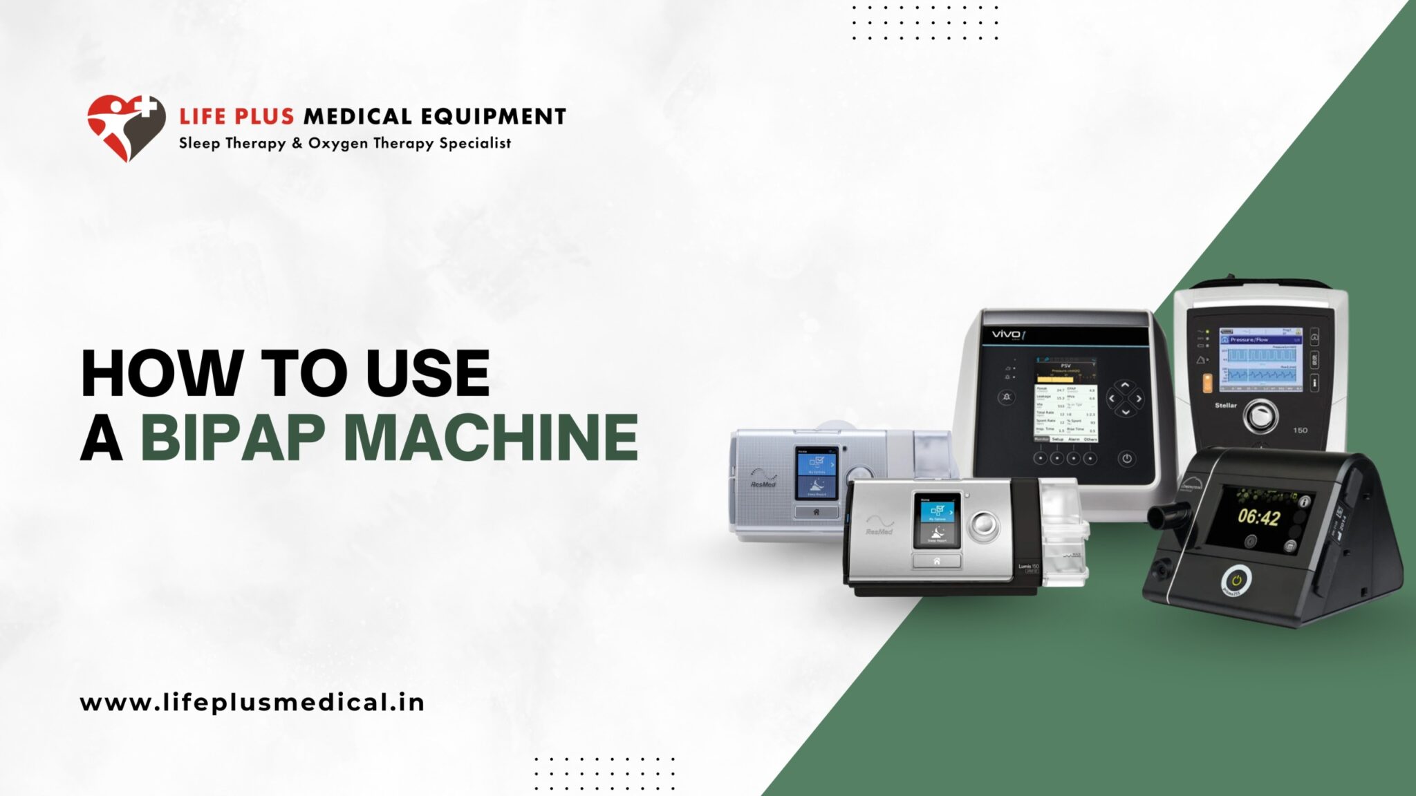 How to Use a BiPAP Machine - LifePlus Medical